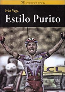 Regala libros a los amantes del ciclismo, como "Estilo Purito", de Iván Vega: Cultura Ciclista.