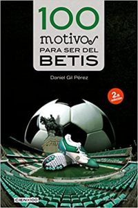 Portada de "100 motivos para ser del Betis", de Daniel Gil Pérez: Lectio Ediciones.