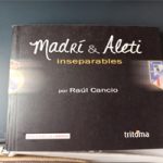 Libro Madrí&Aleti inseparables, de Raúl Cancio: Ravelo.