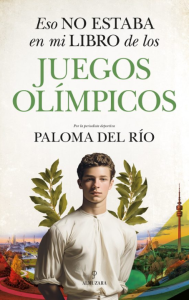 Portada del libro "Eso no estaba en mi libro de los Juegos Olímpicos", de Paloma del Río.